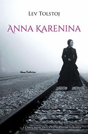 Anna Karenina (I Capolavori della Letteratura Europea)